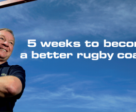 5 Weeks to Become a Better Rugby Coach